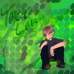 Toxic Love