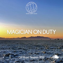 Magician On Duty | Off Playa Sessions 2020