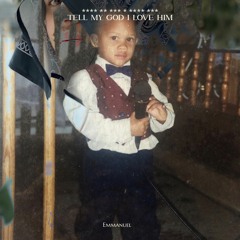 Emmanuel Matos - Tell My God I Love Him
