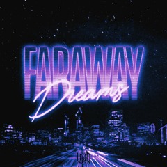 FARAWAY DREAMS