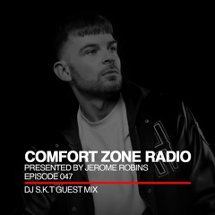 Comfort Zone Radio Episode 047 - DJ S.K.T Guest Mi‪x