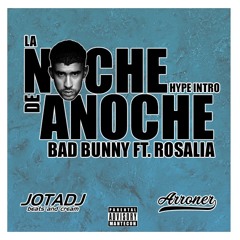 Bad Bunny X Rosalia - La Noche De Anoche Hype Intro(Remasterizada) (Dj Jota & Arroner RMX 2021)