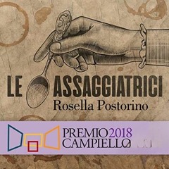 Audiolibro gratis 🎧 : Le Assaggiatrici, Di Rosella Postorino