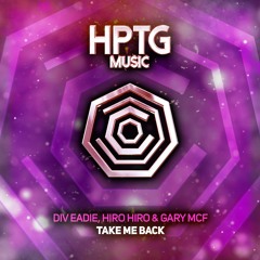 Div Eadie, Hiro Hiro & Gary McF - Take Me Back (HPTG Music)