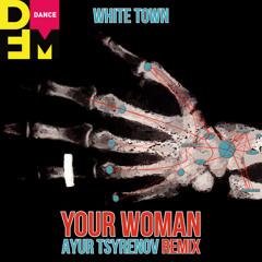 White Town - Your Woman (Ayur Tsyrenov DFM Remix)