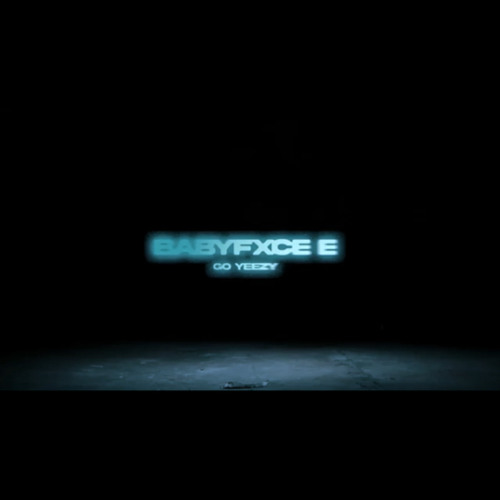 babyfxce e - go yeezy (AT mixxx)