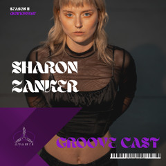 Sharon Zanker - Groove Cast SEASON II / Techno 135-140 BPM
