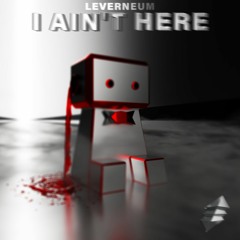 Leverneum - I ain't here