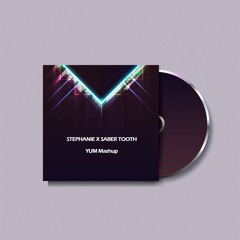 Stephanie X SaberTooth ( YUM Mashup ).mp3