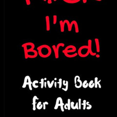 [Access] EBOOK 💞 F*ck I'm Bored! Activity Book For Adults by  Tamara L Adams EPUB KI