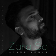 Zara Sa- Anand Kumar