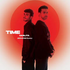 Carlita - Time (DOVnROBS Remix)