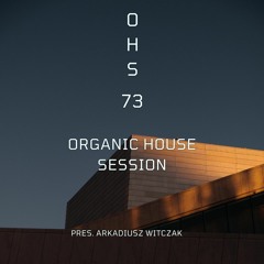 Organic House Session #073