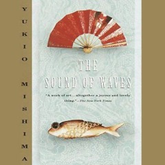 [Access] PDF 💗 The Sound of Waves by  Yukio Mishima,Brian Nishii,Audible Studios [PD