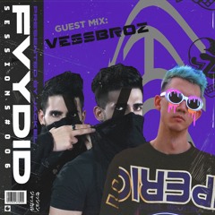 FVYDID Sessions #006 w VESSBROZ