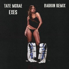 Tate Mcrae - Exes (Barkin Remix)