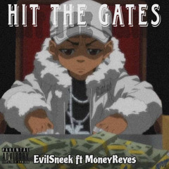 EvilSneek - Hit The Gates Ft. MoneyReyes