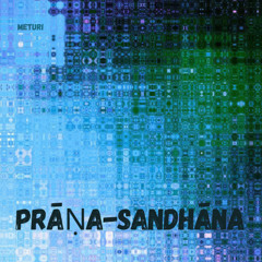 Meturi - Prāṇa-sandhāna