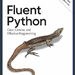 #^DOWNLOAD 📚 Fluent Python: Clear, Concise, and Effective Programming <(DOWNLOAD E.B.O.O.K.^)