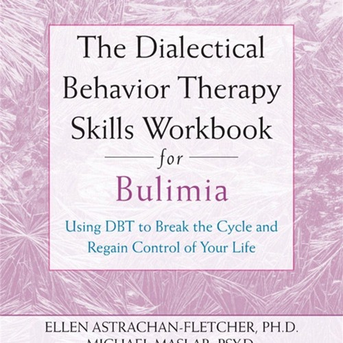 ▶️ PDF ▶️ The Dialectical Behavior Therapy Skills Workbook for Bulimia