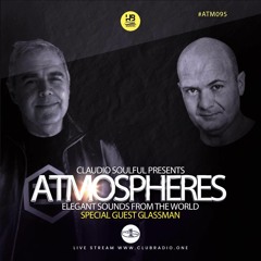 Club Radio One [Atmospheres #95] - Claudio Soulful feat. Glassman