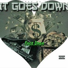 Face Dada - It Goes Down(When We Up)