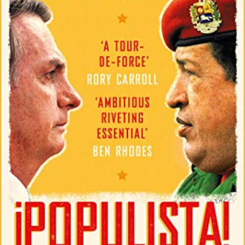 Access EBOOK 💜 Populista: The Rise of Latin America's 21st Century Strongman by  Wil
