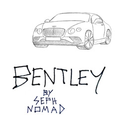 BENTLEY BY SEPH NOMAD  (PROD-MARKMYWORDS)