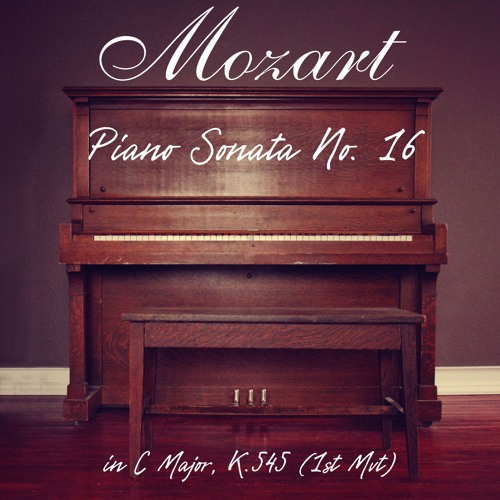 Mozart - Piano Sonata No. 16 In C Major, K.545 (1st Mvt)