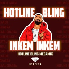Hotline Bling x Inkem Inkem | 𝐇𝐨𝐭𝐥𝐢𝐧𝐞 𝐁𝐥𝐢𝐧𝐠 ( 𝐔𝐭𝐭𝐞𝐞𝐲𝐚 𝐌𝐞𝐠𝐚𝐦𝐢𝐱 )