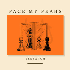 FACE MY FEARS