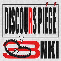 3nki - DISCOURS PIÉGÉ