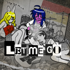 LET ME GO (Feat. Soyiled.milk) (Prod. J@z0N) (Feat. 33rd Cable)