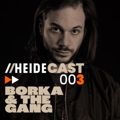 Heidecast 003 by Borka & The Gang 16.12.2022