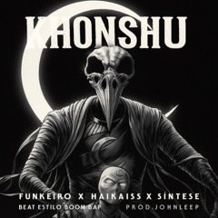 ''KHONSHU'' FUNKEIRO X HAIKAISS X SÍNTESE BEAT ESTILO BOOM BAP PROD.JOHNLEEP