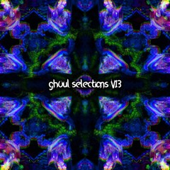 gh0ul Selections V13 (12/12/2024)
