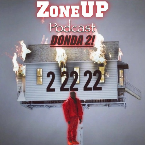 Stream episode Donda 2! by ZoneUP Podcast podcast | Listen online for free on SoundCloud Donda 2!