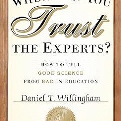 [Read] When Can You Trust the Experts?: How to Tell Good Science from Bad in Education _  Danie