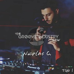 The Groove Industry Show w/ Nicolas C. (TGIS #1)