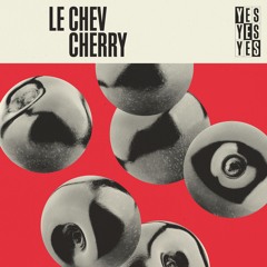 Le Chev - Cherry