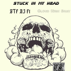 GTFDJ stuck in my head ft CloudHighBaby