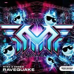 MTRX & DNRBW - Ravequake (Buy=Free Download)