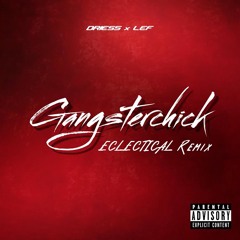 Driess, Lef - Gangsterchick (Eclectical Remix)