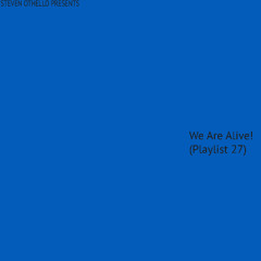 We Are Alive! (Playlist 27)