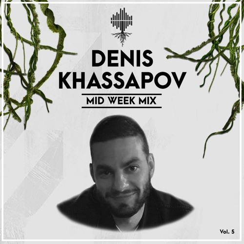 Mid Week Mix - Denis Khassapov (Guest Mix Vol. 5)