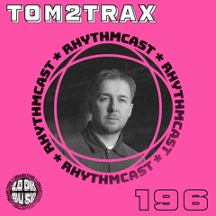 Look Busy RhythmCast 196 - Tom2Trax (ALLTRAX / Sprechen)