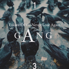 ESKARE OFF - GANG GANG GANG [DEMO]
