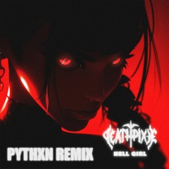 Deathpixie - Hell Girl (Pythxn REMIX)