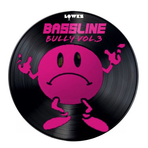 BASSLINE BULLY VOL.3