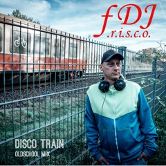Disco Train (friscodj Oldschool Mix)